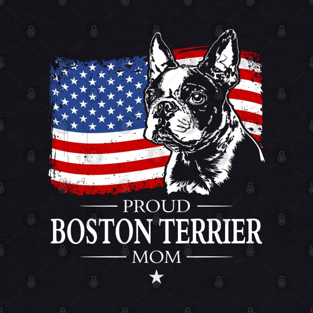 Proud Boston Terrier Mom American Flag patriotic dog by wilsigns